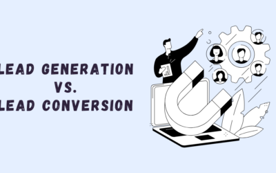 Lead Generation vs. Lead Conversion: Why Both Matter for SMB Growth